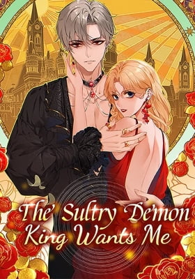 The Sultry Demon King Wants Me The Sultry Demon King Wants Me