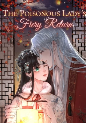 The Poisonous Lady's Fiery Return The Poisonous Lady's Fiery Return